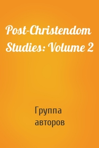 Post-Christendom Studies: Volume 2