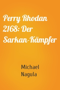 Perry Rhodan 2168: Der Sarkan-Kämpfer