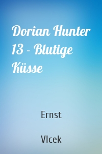 Dorian Hunter 13 - Blutige Küsse