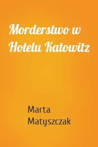Morderstwo w Hotelu Katowitz