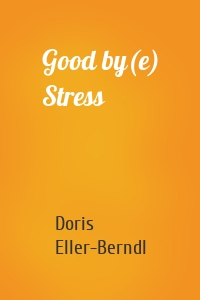 Good by(e) Stress