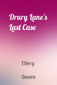 Drury Lane's Last Case