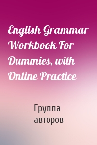 English Grammar Workbook For Dummies, with Online Practice