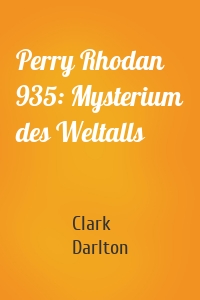 Perry Rhodan 935: Mysterium des Weltalls