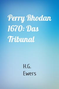 Perry Rhodan 1670: Das Tribunal