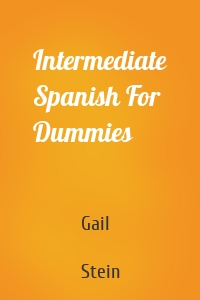 Intermediate Spanish For Dummies