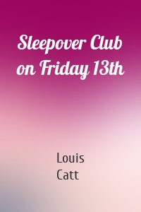 Sleepover Club on Friday 13th