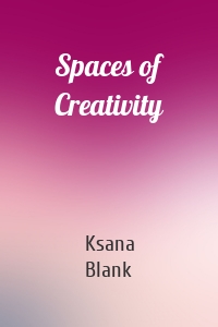 Spaces of Creativity