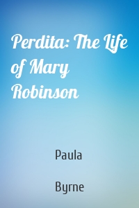 Perdita: The Life of Mary Robinson