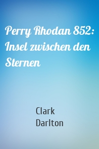 Perry Rhodan 852: Insel zwischen den Sternen