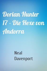 Dorian Hunter 17 - Die Hexe von Andorra