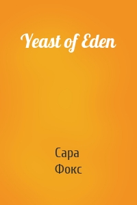 Yeast of Eden