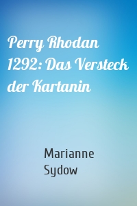 Perry Rhodan 1292: Das Versteck der Kartanin