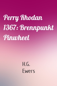 Perry Rhodan 1367: Brennpunkt Pinwheel