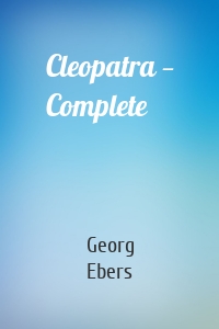 Cleopatra — Complete