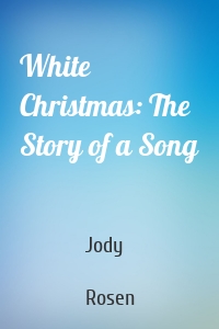 White Christmas: The Story of a Song