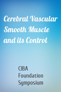 Cerebral Vascular Smooth Muscle and its Control