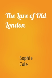 The Lure of Old London