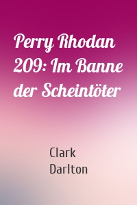 Perry Rhodan 209: Im Banne der Scheintöter
