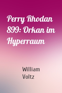 Perry Rhodan 899: Orkan im Hyperraum