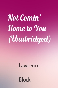 Not Comin' Home to You (Unabridged)