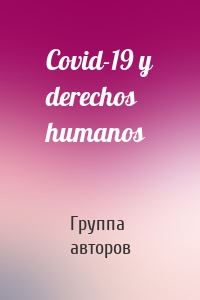 Covid-19 y derechos humanos