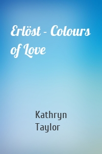 Erlöst - Colours of Love