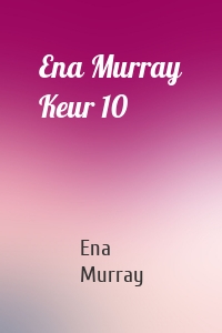 Ena Murray Keur 10