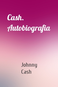Cash. Autobiografia