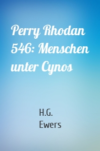 Perry Rhodan 546: Menschen unter Cynos