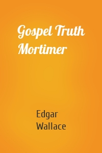 Gospel Truth Mortimer