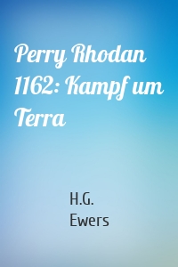 Perry Rhodan 1162: Kampf um Terra