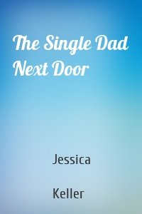 The Single Dad Next Door