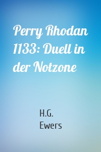 Perry Rhodan 1133: Duell in der Notzone