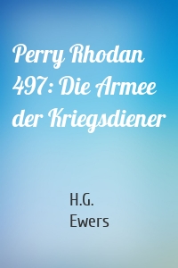 Perry Rhodan 497: Die Armee der Kriegsdiener