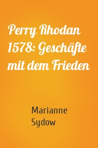 Perry Rhodan 1578: Geschäfte mit dem Frieden