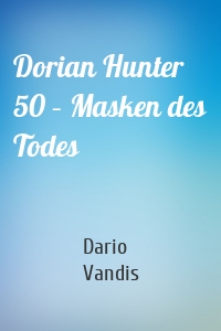 Dorian Hunter 50 – Masken des Todes