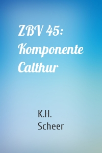 ZBV 45: Komponente Calthur