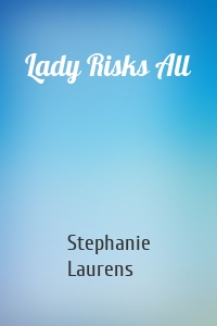 Lady Risks All