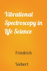 Vibrational Spectroscopy in Life Science