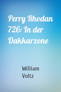 Perry Rhodan 726: In der Dakkarzone