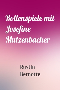 Rollenspiele mit Josefine Mutzenbacher