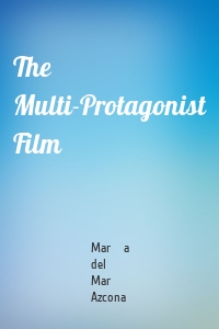 The Multi-Protagonist Film