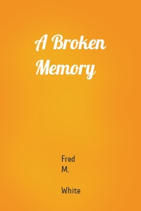 A Broken Memory