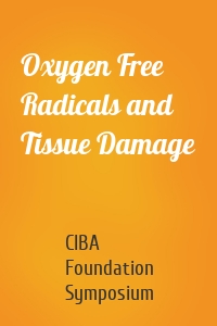 Oxygen Free Radicals and Tissue Damage