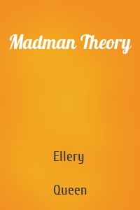 Madman Theory