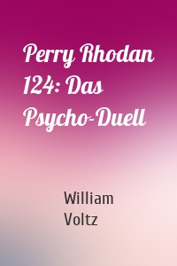 Perry Rhodan 124: Das Psycho-Duell