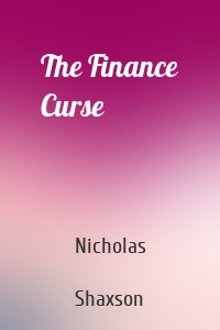The Finance Curse