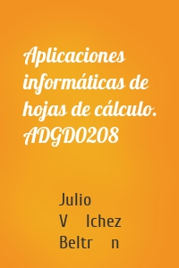 Aplicaciones informáticas de hojas de cálculo. ADGD0208