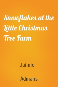 Snowflakes at the Little Christmas Tree Farm